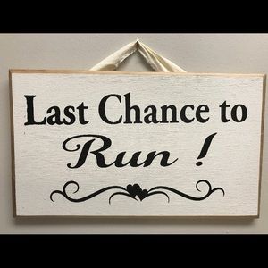 Last Chance to Run sign wedding flower girl ring bearer BRAND NEW